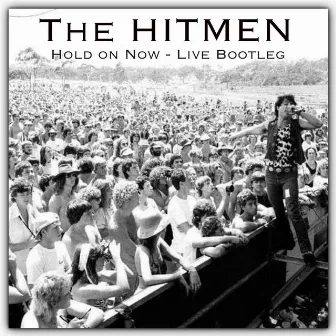 Hold on Now (Live) by Hitmen