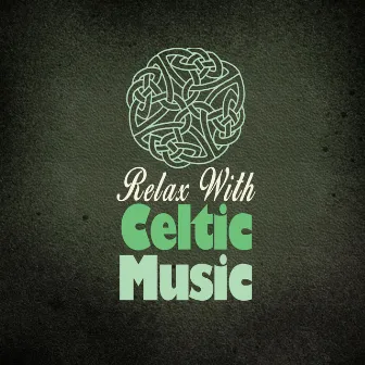 Relax with Celtic Music by Unknown Artist