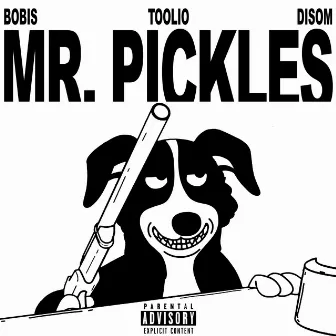 Mr. Pickles by Bobis Rimador