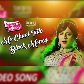 Mo Chuni Tale Black Money by Sanju Mohanty