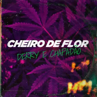 CHEIRO DE FLOR by derry