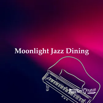 Moonlight Jazz Dining by Dinner Party Playlist