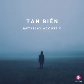 Tan Biến (Acoustic) by Khánh Dũng