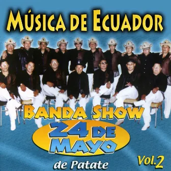 Música De Ecuador Vol 2 by Banda Show 24 de Mayo de Patate