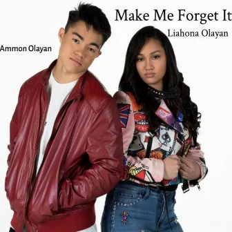 Make Me Forget It by Liahona Olayan