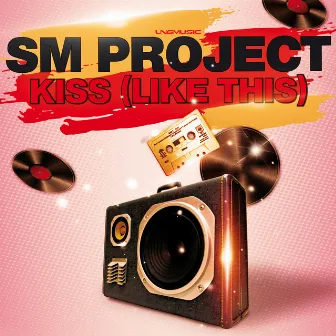 Kiss (Like This) by SM Project