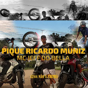 Pique Ricardo Muniz (244 Não É Crime) by Mc Jeff do Bella