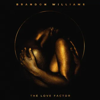 The Love Factor by Brandon Williams