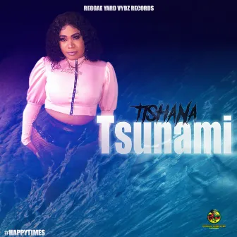 TSUNAMI by Tishana