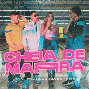 Cheia de Marra by Matheus Alves