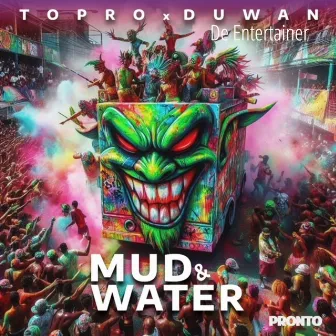 Mud & Water by Duwan De Entertainer