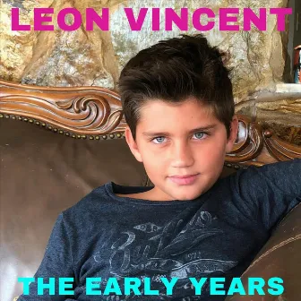 The Early Years by Leon Vincent