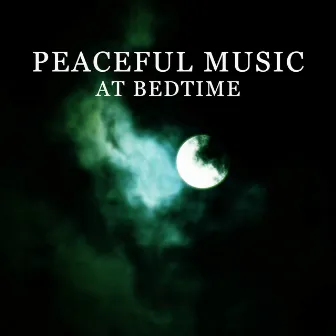 Peaceful Music at Bedtime – Classical Instruments to Sleep, Music to Bed, Music for Soul, Classical Melodies at Bedtime by Bedtime Sleep Music Academy