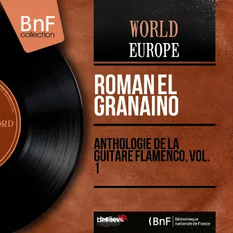 Anthologie de la guitare flamenco, vol. 1 (Mono Version) by Román El Granaino