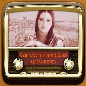 Cancion mexicana by Lucha Reyes