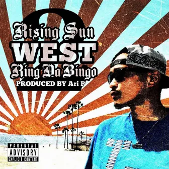 Rising Sun West 2 by Ring Da Bingo