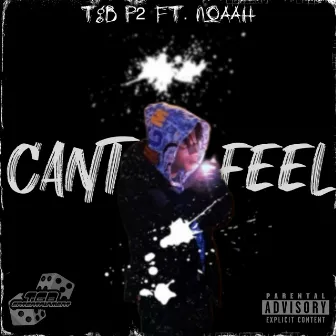 Cant Feel by Noaah