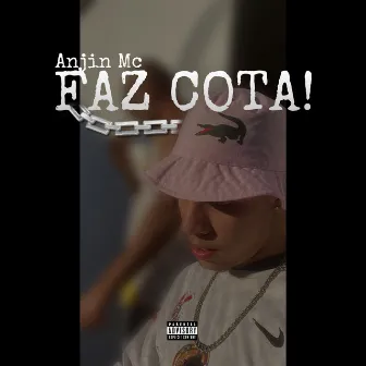 Faz Cota by Anjin Mc