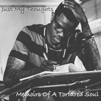 Just My Thoughts: Memoirs Of A Tortured Soul by D-Rell