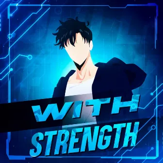 With Strength (Solo Leveling) by NINJ3FF3C7