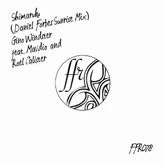 Shimaruku (Daniel Forbes Sunrise Mix) by Gino Windster