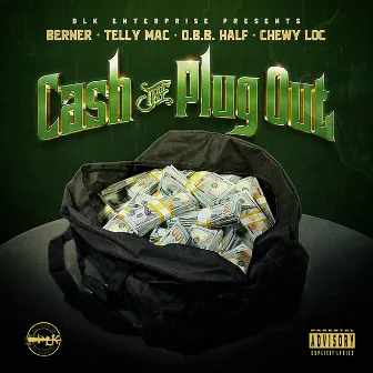 Cash the Plug Out by Chewy Loc