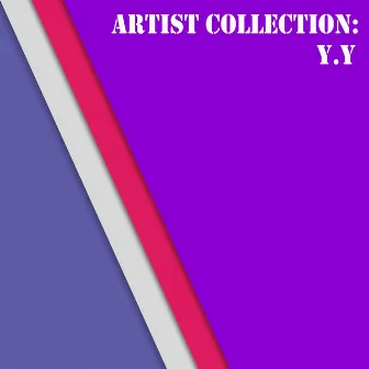 Artist Collection: Y. Y by Y.Y