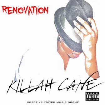 Renovation by Killah Cane