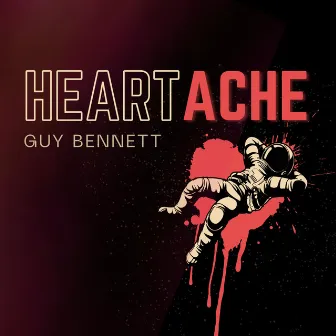 Heartache by Guy Bennett