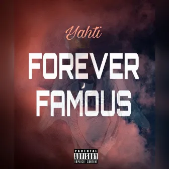 Forever Famous by Yahti