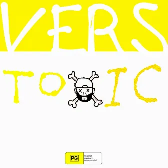 Toxic by Vers