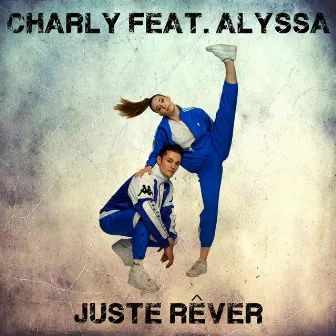 Juste Rêver by Charly