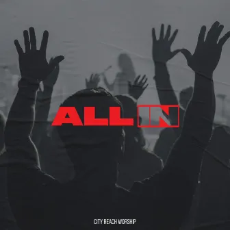 All In by City Reach Worship