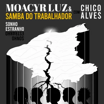 Sonho Estranho by Moacyr Luz e Samba do Trabalhador