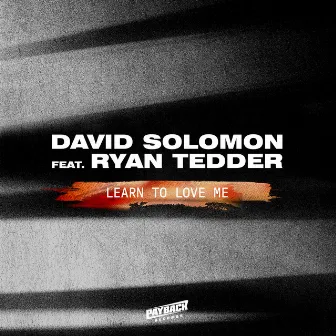 Learn To Love Me (feat. Ryan Tedder) by David Solomon