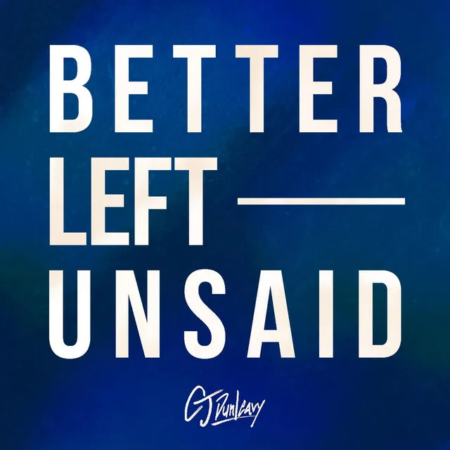 Better Left Unsaid