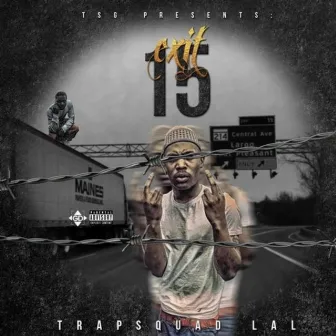 Exit 15 EP by Trapsquad Lal