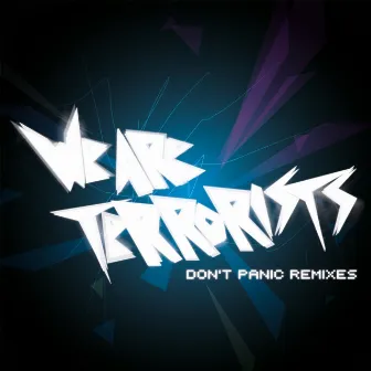 Don't Panic Remixes by We Are Terrorists