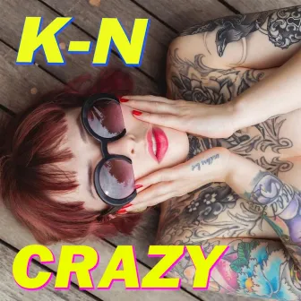 Crazy by K-N