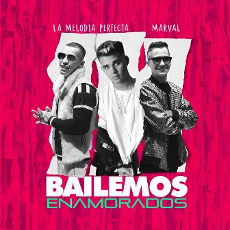 Bailemos Enamorados by La Melodia Perfecta