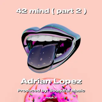 42 mind ( part 2 ) by Adrian Lopez