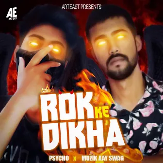 Rok Ke Dikha by Muzik Aay Swag