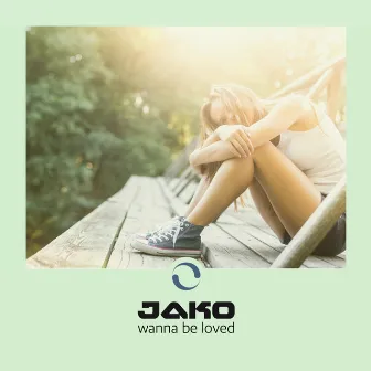 Wanna Be Loved by Jako