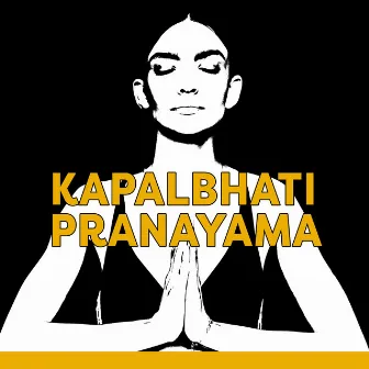 Kapalbhati Pranayama by Deep Meditation Music Zone