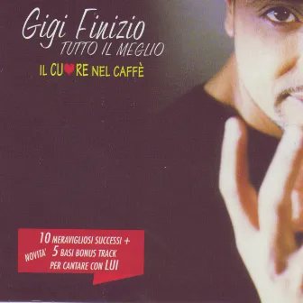 Il Cuore Nel Caffe' by Gigi Finizio