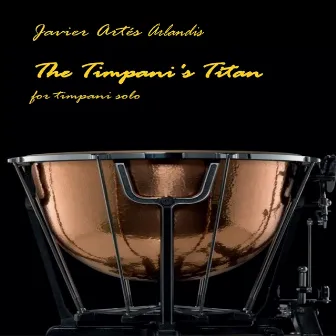 The Timpani's Titan by Javier Artés Arlandis