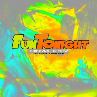 Fun Tonight by Surf Gvng