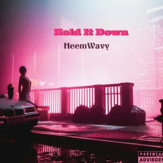 Hold It Down by HeemWavy