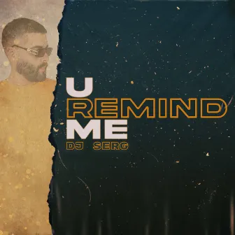 U Remind Me by DJ Serg