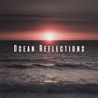 Ocean Reflections: Ambient Music for Balancing Yoga Sessions by Yoga Music Playlists For Yoga